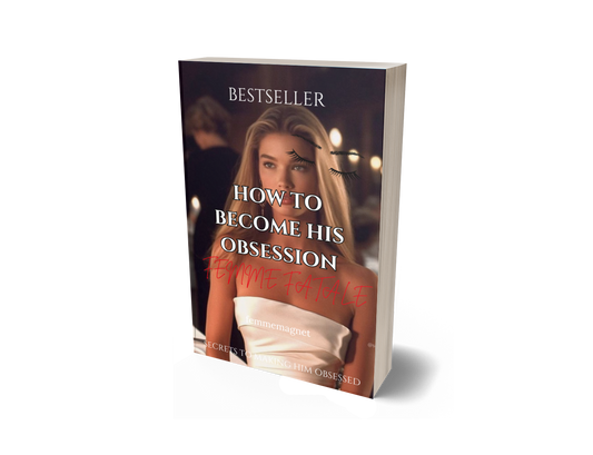 HOW TO BECOME HIS OBSESSION (INSTANT DOWNLOAD)